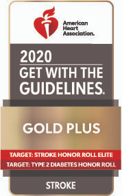 American Heart Association - 2020 Get With the Guidelines - Gold Plus. Target: Stroke Honor Roll Elite. Target: Type 2 Diabetets Honor Roll